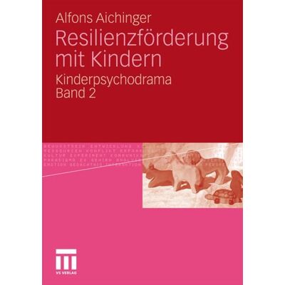 VS Verlag für Sozialwissenschaften Resilienzförderung mit Kindern VS Verlag für Sozialwissenschaften Resilienzförderung mit Kindern