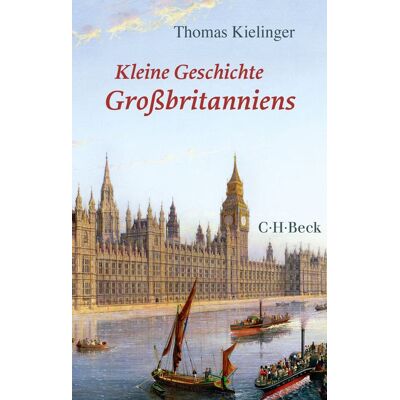 C.H. Beck Kleine Geschichte Großbritanniens C.H. Beck Kleine Geschichte Großbritanniens