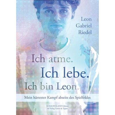 Verlag Tasten & Typen Ich atme. Ich lebe. Ich bin Leon. Verlag Tasten & Typen Ich atme. Ich lebe. Ich bin Leon.