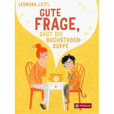 Tyrolia Gute Frage, sagt die Buchstabensuppe Tyrolia Gute Frage, sagt die Buchstabensuppe