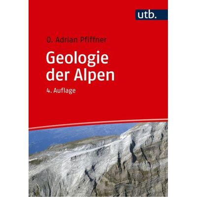 Utb GmbH Geologie der Alpen Utb GmbH Geologie der Alpen