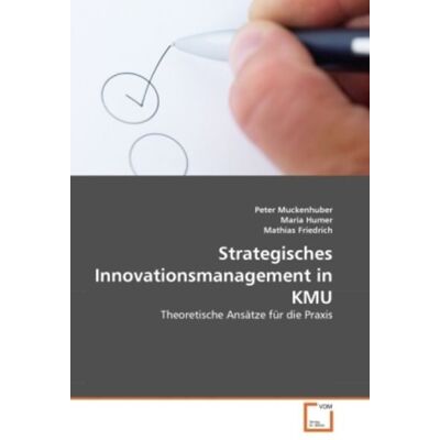 VDM Muckenhuber, P: Strategisches Innovationsmanagement in KMU VDM Muckenhuber, P: Strategisches Innovationsmanagement in KMU