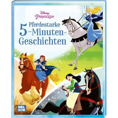 Nelson Disney Prinzessin: Pferdestarke 5-Minuten-Geschichten Nelson Disney Prinzessin: Pferdestarke 5-Minuten-Geschichten