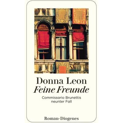 Diogenes Feine Freunde / Commissario Brunetti Band 9 Diogenes Feine Freunde / Commissario Brunetti Band 9