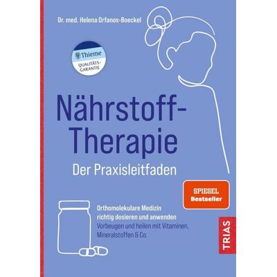 TRIAS Nährstoff-Therapie - Der Praxisleitfaden TRIAS Nährstoff-Therapie - Der Praxisleitfaden