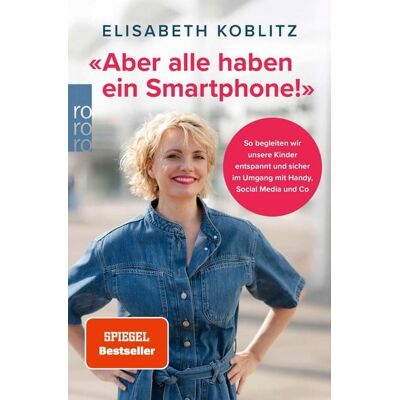 Rowohlt eBooks «Aber alle haben ein Smartphone!» Rowohlt eBooks «Aber alle haben ein Smartphone!»