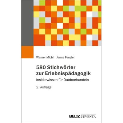 Juventa Verlag ein Imprint der Beltz Verlagsgruppe GmbH & Co. KG 580 Stichwörter zur Erlebnispädagogik Juventa Verlag ein Imprint der Beltz Verlagsgruppe GmbH & Co. KG 580 Stichwörter zur Erlebnispädagogik