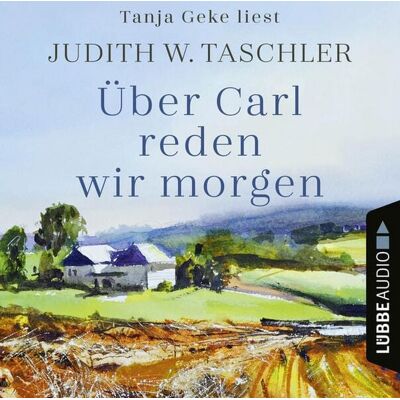 Lübbe Audio Über Carl reden wir morgen Lübbe Audio Über Carl reden wir morgen