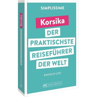 Bruckmann SIMPLISSIME – der praktischste Reiseführer der Welt Korsika Bruckmann SIMPLISSIME – der praktischste Reiseführer der Welt Korsika