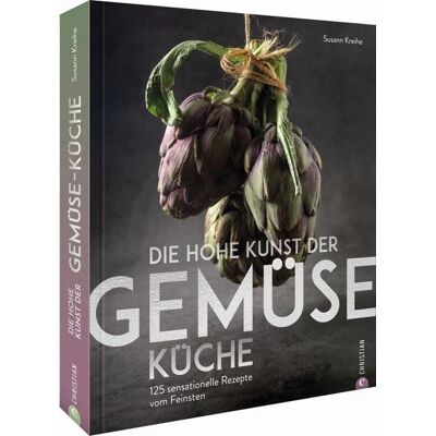 Christian Die hohe Kunst der Gemüseküche Christian Die hohe Kunst der Gemüseküche