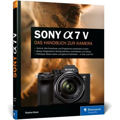 Rheinwerk Verlag Sony Alpha 7 V Rheinwerk Verlag Sony Alpha 7 V