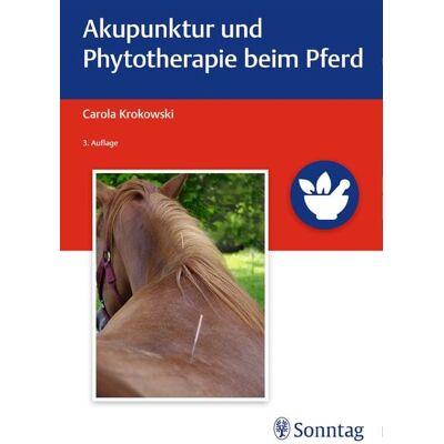 Sonntag, J Akupunktur und Phytotherapie beim Pferd Sonntag, J Akupunktur und Phytotherapie beim Pferd