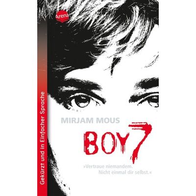 Arena Boy 7. Vertraue niemandem. Nicht einmal dir selbst. Arena Boy 7. Vertraue niemandem. Nicht einmal dir selbst.