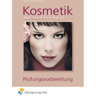 Westermann Berufliche Bildung Kosmetik - Das Buch zum Beruf Westermann Berufliche Bildung Kosmetik - Das Buch zum Beruf