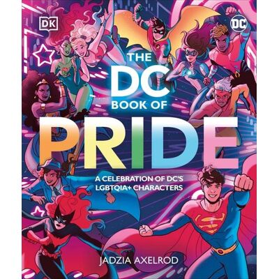 Dorling Kindersley The DC Book of Pride Dorling Kindersley The DC Book of Pride