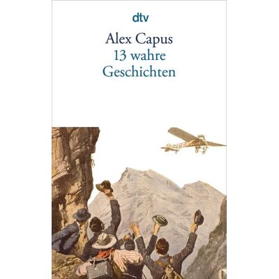 dtv 13 wahre Geschichten dtv 13 wahre Geschichten