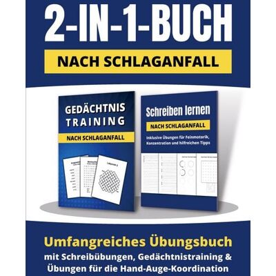 Bookmundo 2-in-1-Buch nach Schlaganfall: Umfangreiches Übungsbuch mit Schreibübungen, Gedächtnistraining und Übungen für die Hand-Auge-Koordination Bookmundo 2-in-1-Buch nach Schlaganfall: Umfangreiches Übungsbuch mit Schreibübungen, Gedächtnistraining und Übungen für die Hand-Auge-Koordination