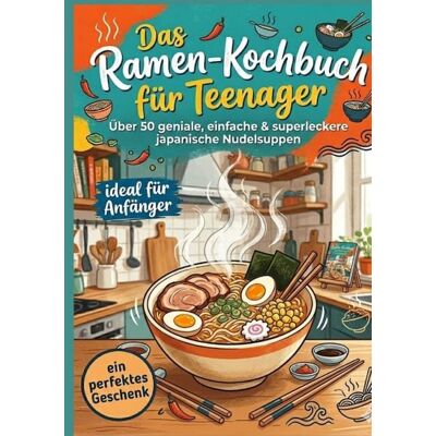 Bookmundo Das Ramen-Kochbuch für Teenager: Über 50 geniale, einfache & superleckere japanische Nudelsuppen - ideal für Anfänger und ein perfektes Geschenk Bookmundo Das Ramen-Kochbuch für Teenager: Über 50 geniale, einfache & superleckere japanische Nudelsuppen - ideal für Anfänger und ein perfektes Geschenk