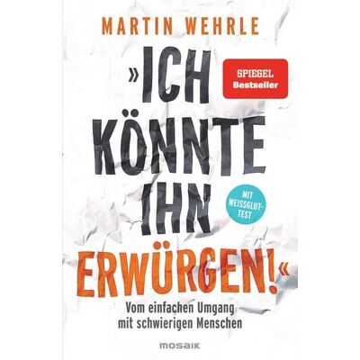 Mosaik """Ich könnte ihn erwürgen!""" Mosaik """Ich könnte ihn erwürgen!"""