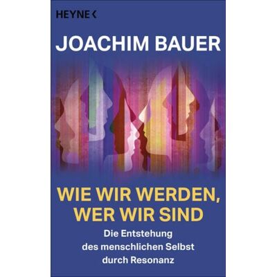 Heyne Wie wir werden, wer wir sind Heyne Wie wir werden, wer wir sind
