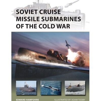 Bloomsbury eBooks UK Soviet Cruise Missile Submarines of the Cold War Bloomsbury eBooks UK Soviet Cruise Missile Submarines of the Cold War