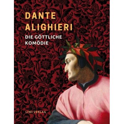 Liwi Literatur- Und Wissenschaftsverlag Dante Alighieri: Die göttliche Komödie. Vollständige Neuausgabe Liwi Literatur- Und Wissenschaftsverlag Dante Alighieri: Die göttliche Komödie. Vollständige Neuausgabe