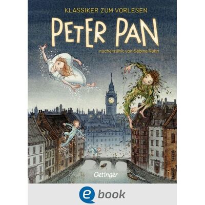 Oetinger Klassiker zum Vorlesen. Peter Pan Oetinger Klassiker zum Vorlesen. Peter Pan