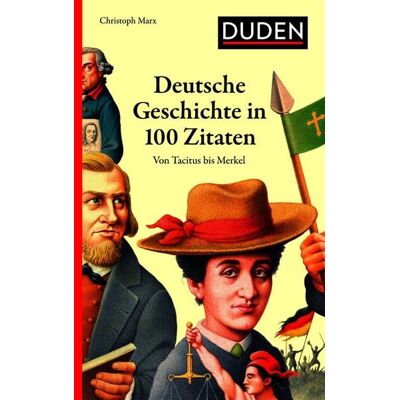 Duden ein Imprint von Cornelsen Verlag GmbH Deutsche Geschichte in 100 Zitaten Duden ein Imprint von Cornelsen Verlag GmbH Deutsche Geschichte in 100 Zitaten