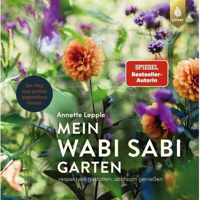 Verlag Eugen Ulmer Mein Wabi Sabi-Garten Verlag Eugen Ulmer Mein Wabi Sabi-Garten