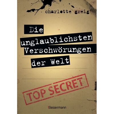 Bassermann Die unglaublichsten Verschwörungen der Welt Bassermann Die unglaublichsten Verschwörungen der Welt
