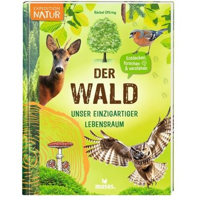 Moses verlag Der Wald - Unser einzigartiger Lebensraum Moses verlag Der Wald - Unser einzigartiger Lebensraum