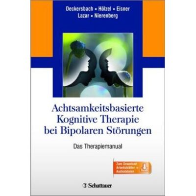 Schattauer Achtsamkeitsbasierte Kognitive Therapie bei Bipolaren Störungen Schattauer Achtsamkeitsbasierte Kognitive Therapie bei Bipolaren Störungen