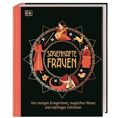 DK Verlag Dorling Kindersley Sagenhafte Frauen DK Verlag Dorling Kindersley Sagenhafte Frauen