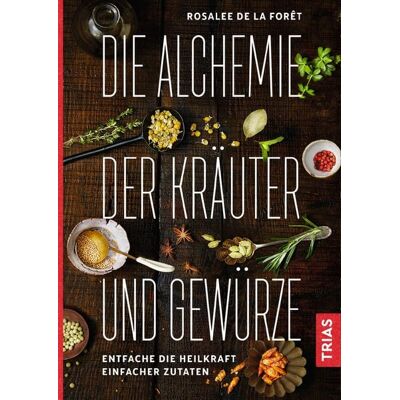 TRIAS Die Alchemie der Kräuter und Gewürze TRIAS Die Alchemie der Kräuter und Gewürze