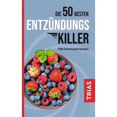 TRIAS Die 50 besten Entzündungs-Killer TRIAS Die 50 besten Entzündungs-Killer