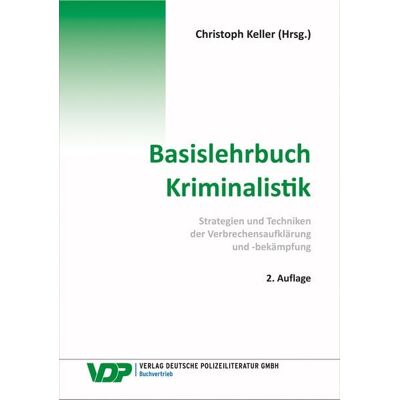 Deutsche Polizeiliteratur Basislehrbuch Kriminalistik Deutsche Polizeiliteratur Basislehrbuch Kriminalistik