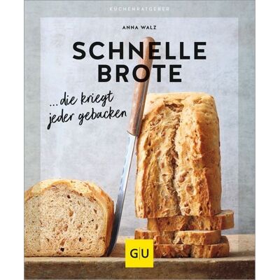 Gräfe und Unzer Verlag GmbH Schnelle Brote Gräfe und Unzer Verlag GmbH Schnelle Brote