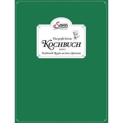 Das große Servus Kochbuch Band 2 Das große Servus Kochbuch Band 2
