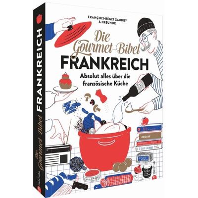Christian Die Gourmet-Bibel Frankreich Christian Die Gourmet-Bibel Frankreich