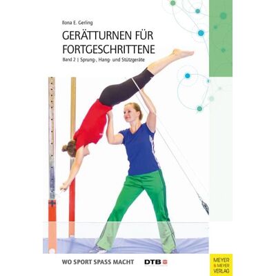 Meyer & Meyer Gerätturnen für Fortgeschrittene Band 2 Meyer & Meyer Gerätturnen für Fortgeschrittene Band 2