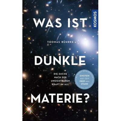 Kosmos Was ist Dunkle Materie? Kosmos Was ist Dunkle Materie?
