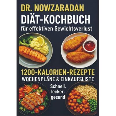 Bookmundo Dr. Nowzaradans Diät-Kochbuch für effektiven Gewichtsverlust: 1200-Kalorien-Rezepte, Wochenpläne & Einkaufsliste - schnell, lecker, gesund Bookmundo Dr. Nowzaradans Diät-Kochbuch für effektiven Gewichtsverlust: 1200-Kalorien-Rezepte, Wochenpläne & Einkaufsliste - schnell, lecker, gesund