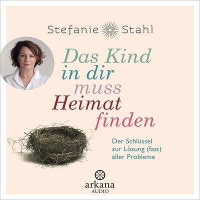 Arkana Das Kind in dir muss Heimat finden Arkana Das Kind in dir muss Heimat finden