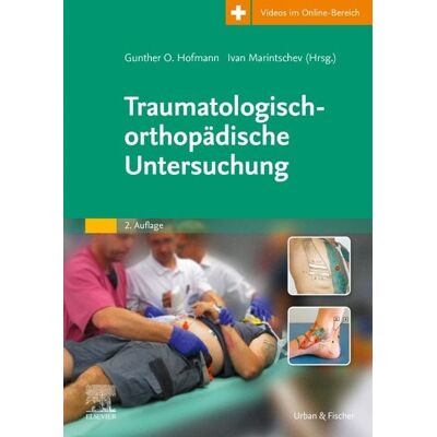 Urban & Fischer in Elsevier Traumatologisch-Orthopädische Untersuchung Urban & Fischer in Elsevier Traumatologisch-Orthopädische Untersuchung
