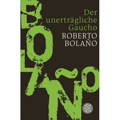 Fischer Taschenbuch Verlag Der unerträgliche Gaucho Fischer Taschenbuch Verlag Der unerträgliche Gaucho