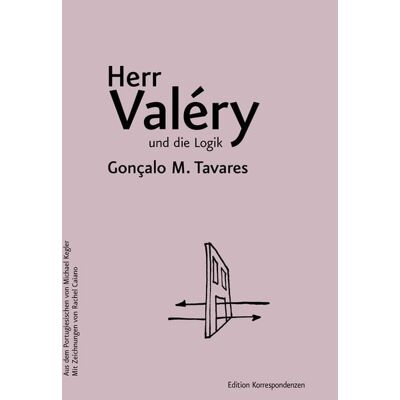 Edition Korrespondenzen Herr Valéry und die Logik Edition Korrespondenzen Herr Valéry und die Logik