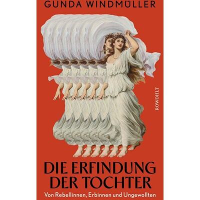 Rowohlt Die Erfindung der Tochter Rowohlt Die Erfindung der Tochter