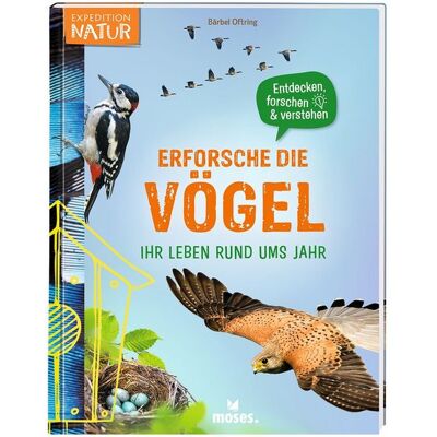 Moses verlag Erforsche die Vögel- Ihr Leben rund ums Jahr Moses verlag Erforsche die Vögel- Ihr Leben rund ums Jahr