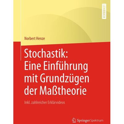 Springer Stochastik: Eine Einführung mit Grundzügen der Maßtheorie Springer Stochastik: Eine Einführung mit Grundzügen der Maßtheorie