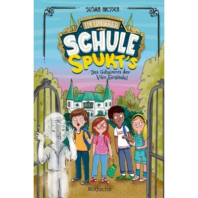Rotfuchs In unserer Schule spukt's – Das Geheimnis der Villa Einsiedel Rotfuchs In unserer Schule spukt's – Das Geheimnis der Villa Einsiedel